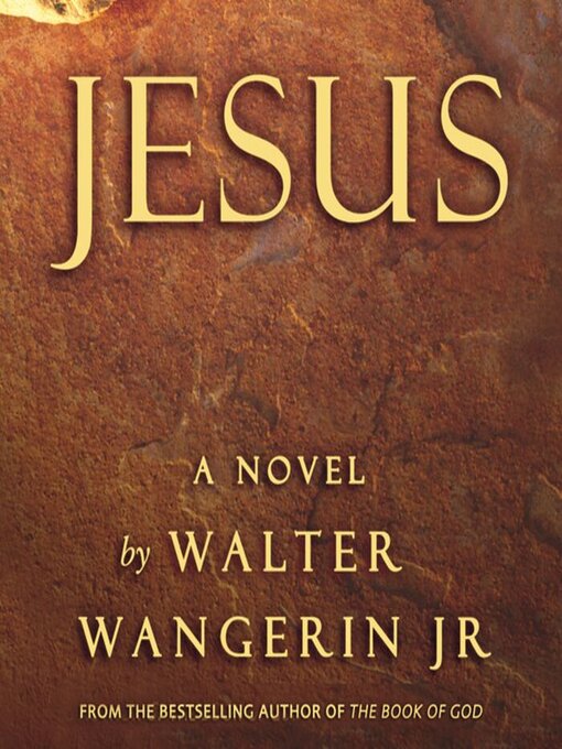 Title details for Jesus by Walter Wangerin Jr. - Available